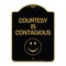 Signmission Designer Series Sign-Courtesy Is Contagious, Black & Gold Aluminum Sign, 18" x 24", BG-1824-24232 A-DES-BG-1824-24232 - alternate 1